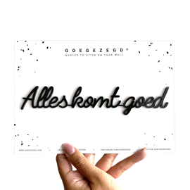 Goegezegd quote Alles komt goed